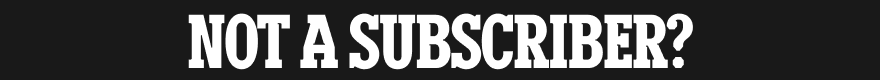 Not a subscriber?