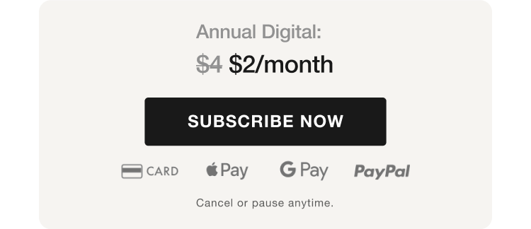 Advertisement for digital subscription offering unlimited access for $2 month, down from $4. Payment options include card, Apple Pay, Google Pay, PayPal. Button reads Subscribe Now. Cancel or pause anytime.