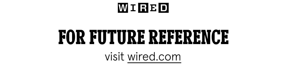 Visit WIRED.com