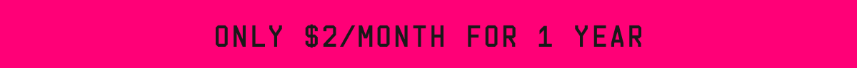 Only $2/month for 1 year