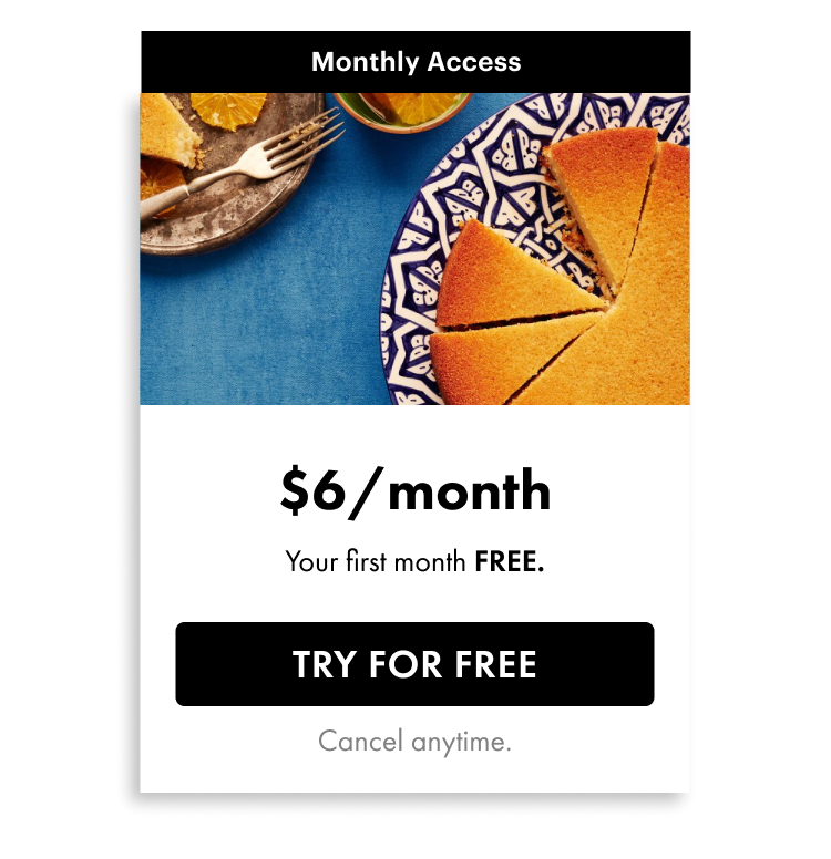 Monthly Access / $6/month / Your first month FREE. / Try for free / Cancel anytime.