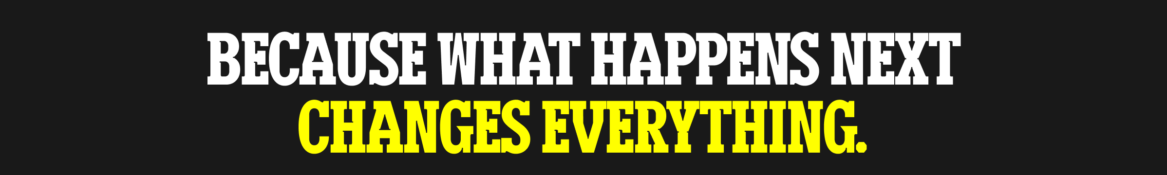 Because what happens next changes everything.