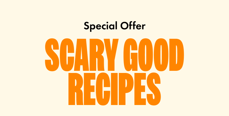 Special Offer / Scary good recipes