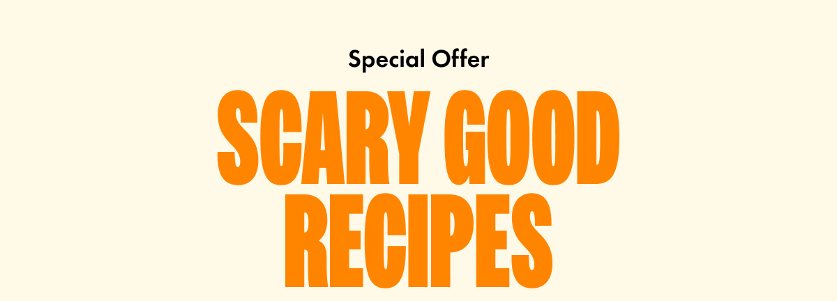 Special Offer / Scary good recipes