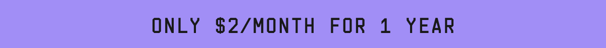 Only $2/month for 1 year